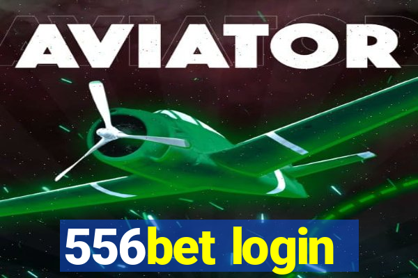 556bet login